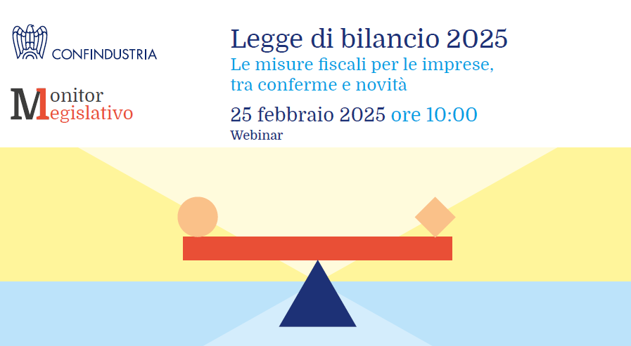 Webinar ''Legge di bilancio 2025. Le misure fiscali per le imprese, tra conferme e novit''